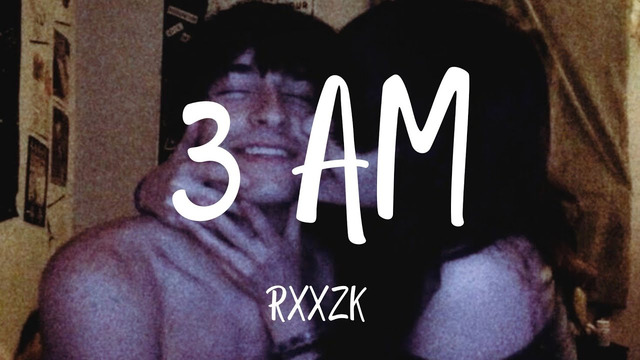 3AM - RXXZK ( Official Audio)