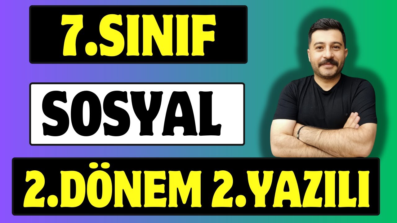 7. Sınıf Sosyal Bilgiler 2. Dönem 2. Yazılı 2025 | Açık Uçlu Sorular