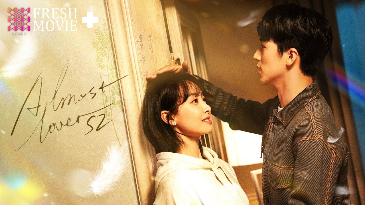 【Multi-sub】Almost Lover S2 |  Ex-Lovers Find Their Way Back to Each Other💕 | Freshdrama+