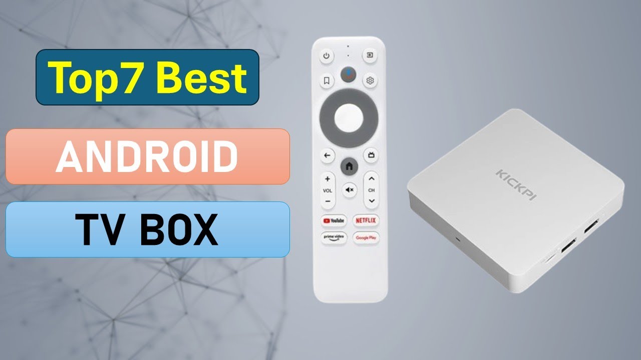 Top 7 Android TV Box 2025 | Best Android Smart TV Box on 2025