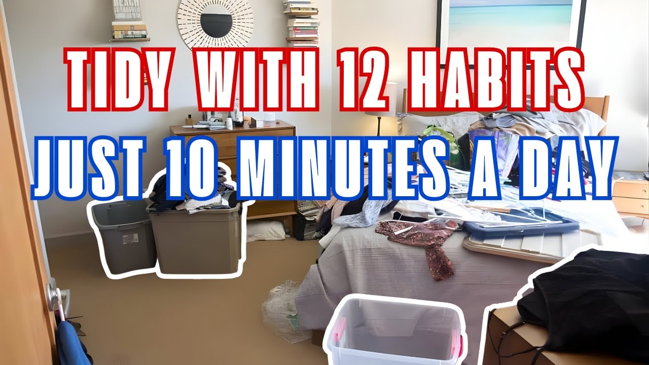 12 SMART HABITS to Keep Your HOME Neat Without the EFFORT!