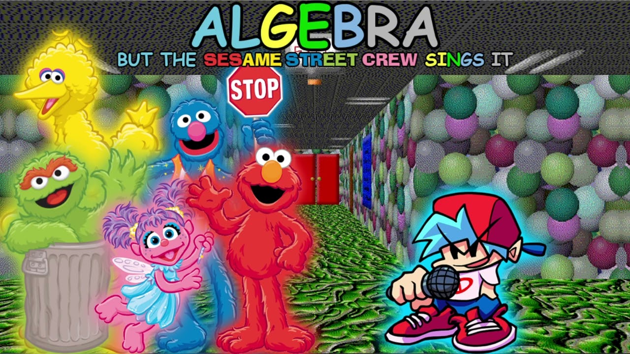 Algebra but the Sesame Street Crew Sings it
