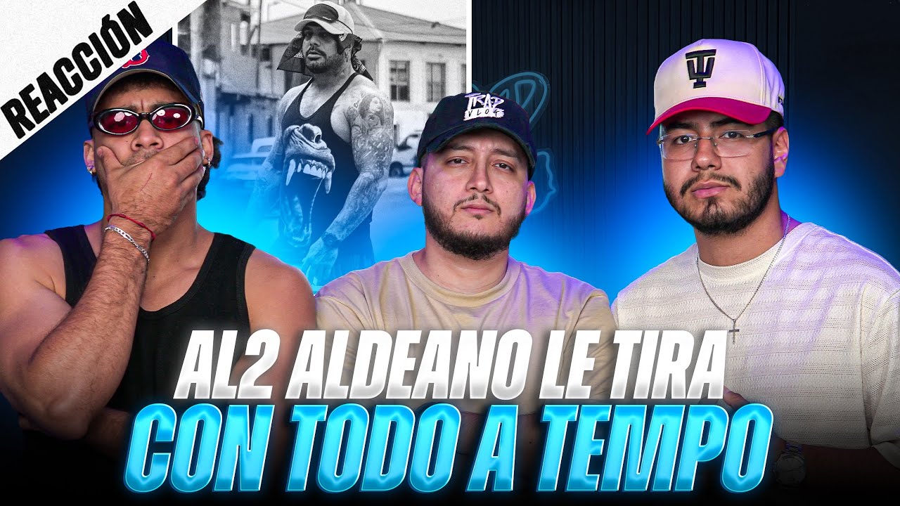 REACCIONANDO A “TEMPO PO POP” DE AL2 ALDEANO | TIRADERA PARA TEMPO || TRAPVLOG 