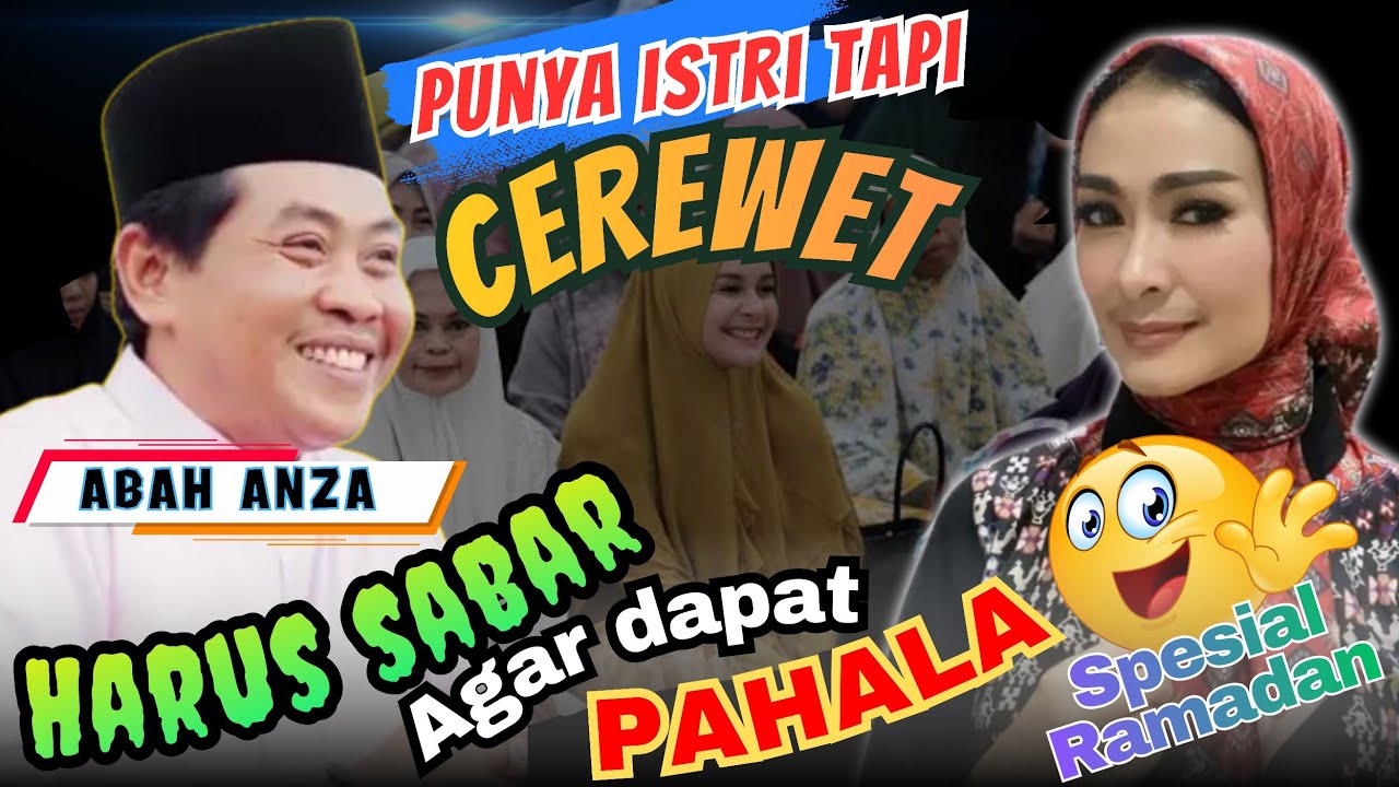 KH ANWAR ZAHID TERBARU PALING LUCU | Spesial Ramadan | Punya Istri Cerewet Harus Sabar | pahala emas