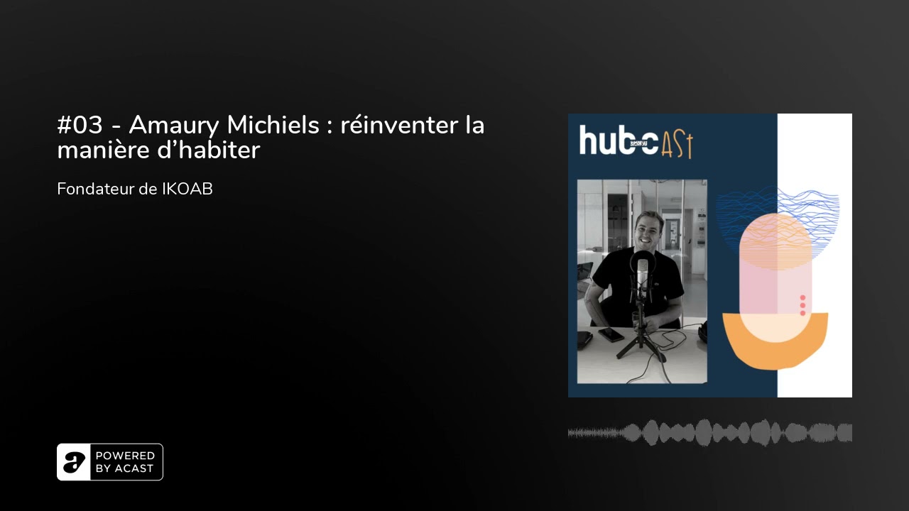 #03 - Amaury Michiels : réinventer la manière d'habiter