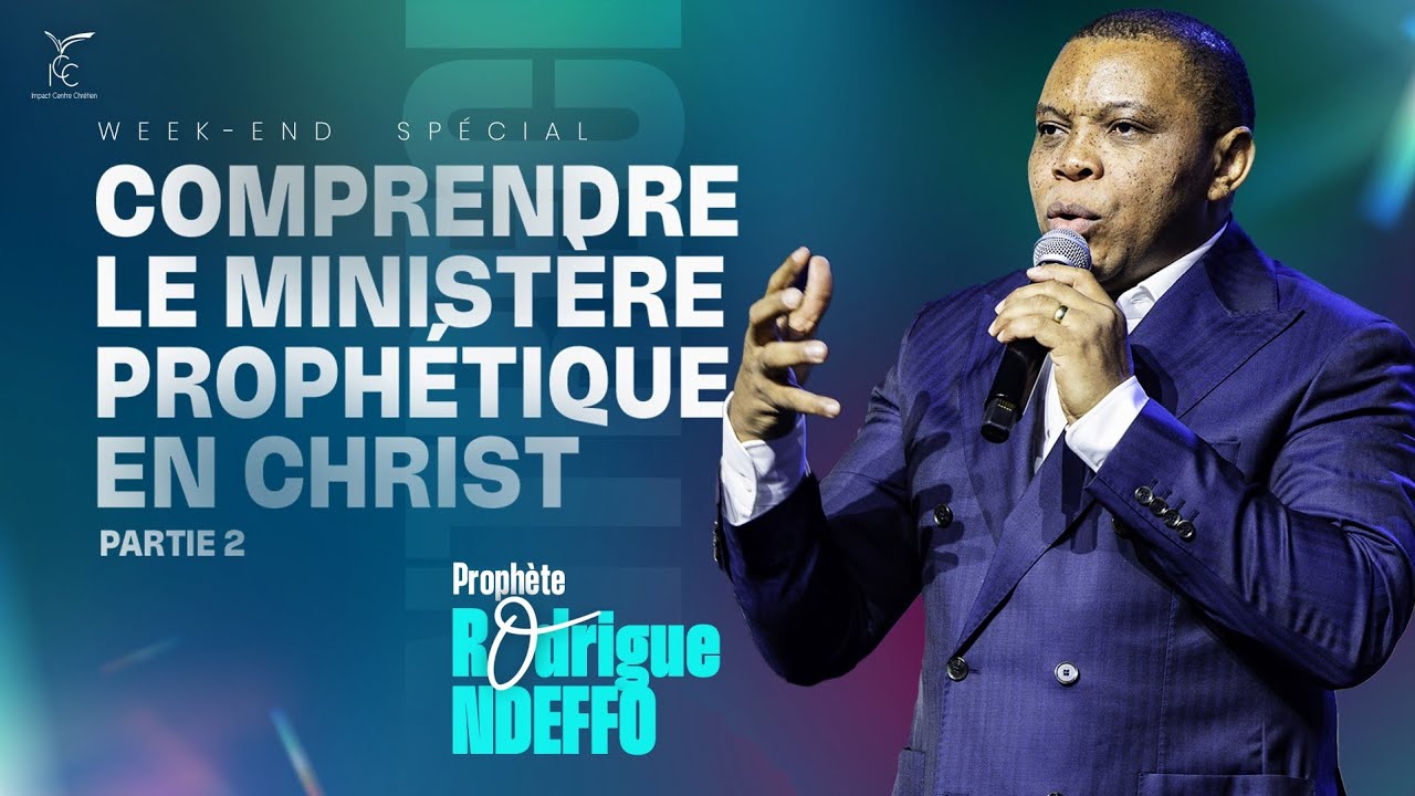 COMPRENDRE LE MINISTÈRE PROPHÉTIQUE EN CHRIST (Partie 2) - Prophète Rodrigue NDEFFO