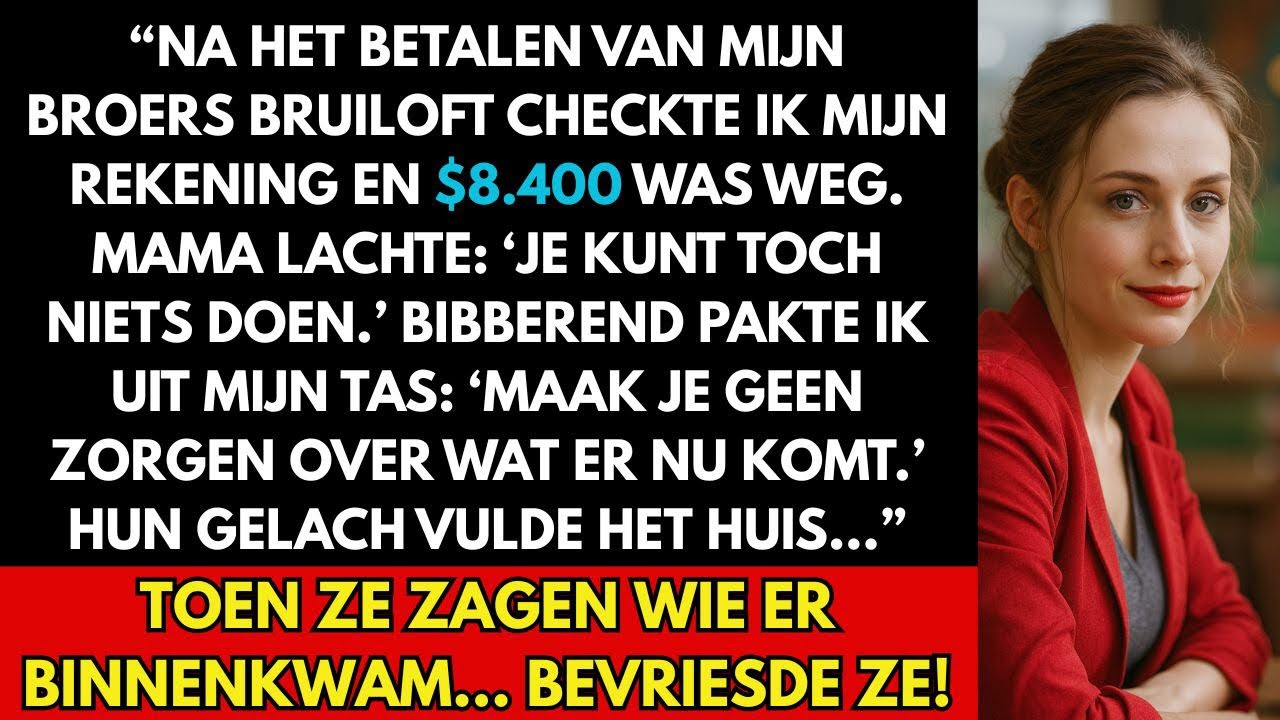 Na de bruiloft van mijn broer ontdekte ik dat er $8.400 van mijn rekening verdwenen was
