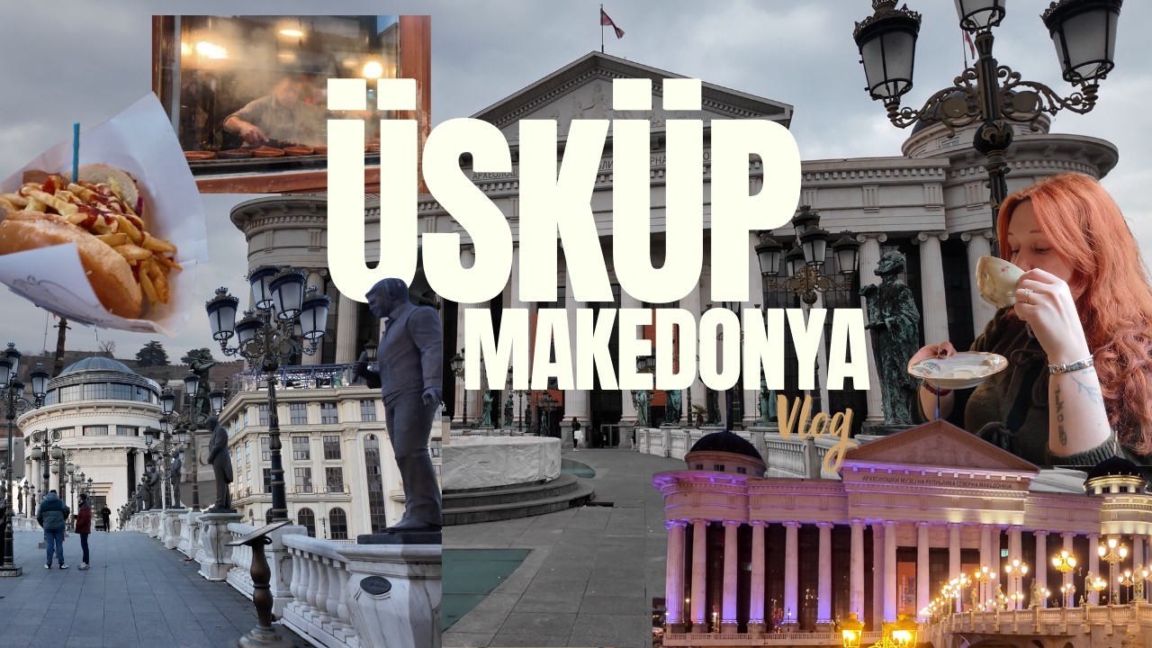 Üsküp Makedonya Gezi Rehberi - Vizesiz Balkan Şehri ! Vlog