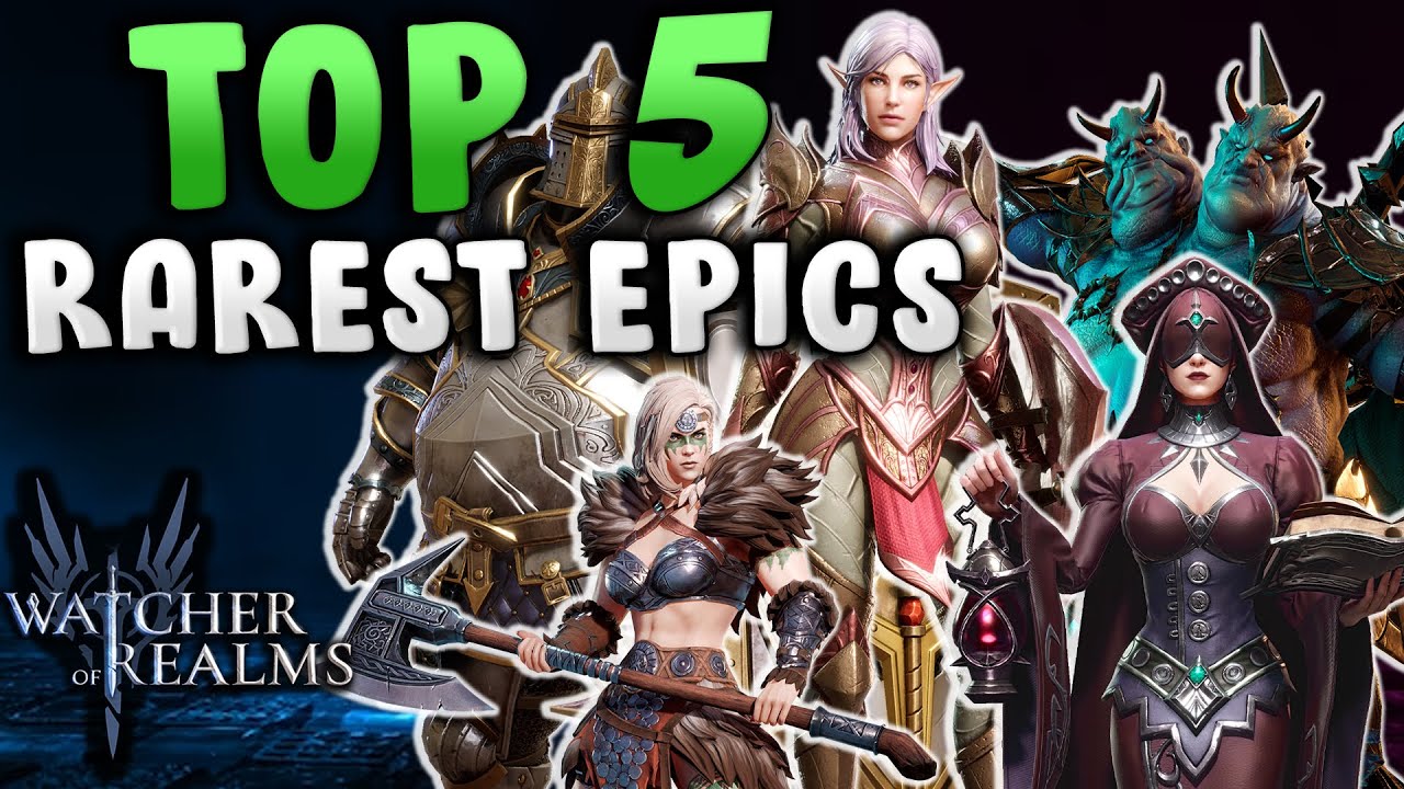 Top 5 Rarest Epic Heroes!  Drop Rate Discussion!  Watcher of Realms