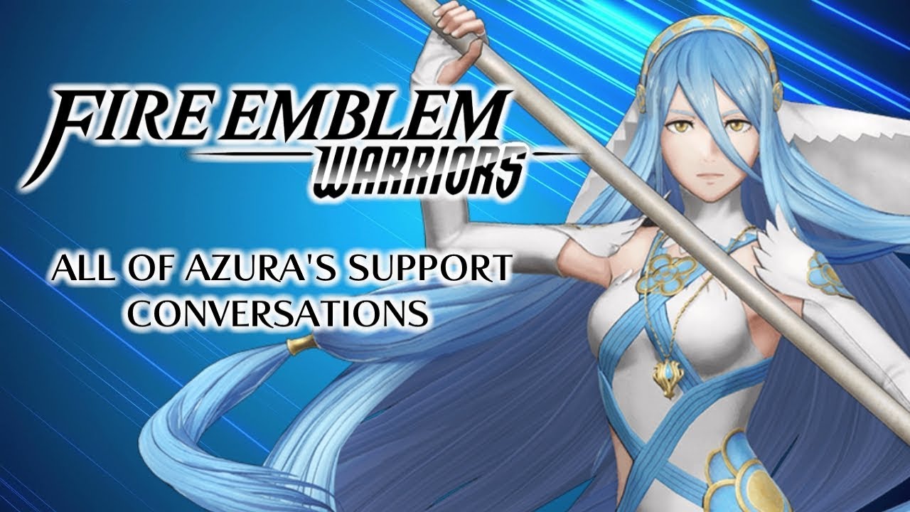 Fire Emblem Warriors: All of Azura's Support Conversations