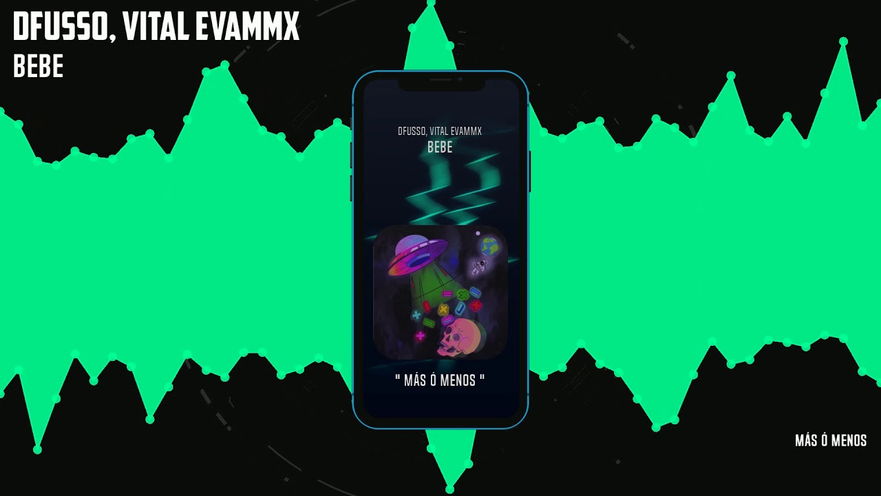 Dfusso | Vital Evammx - BEBE (Visualizer) | M&Aacute;S &Oacute; MENOS 🧑&zwj;🚀