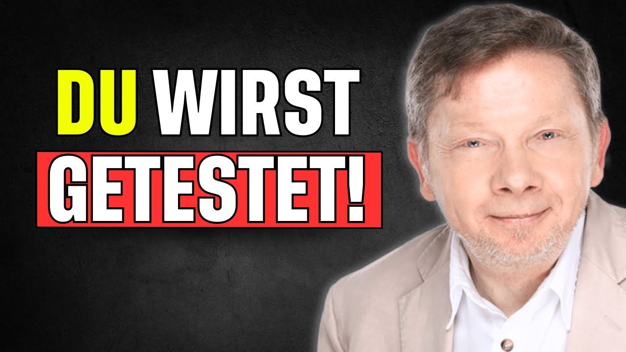 Wie TESTET DICH DAS LEBEN, bevor sich deine Realität verändert? - Eckhart Tolle