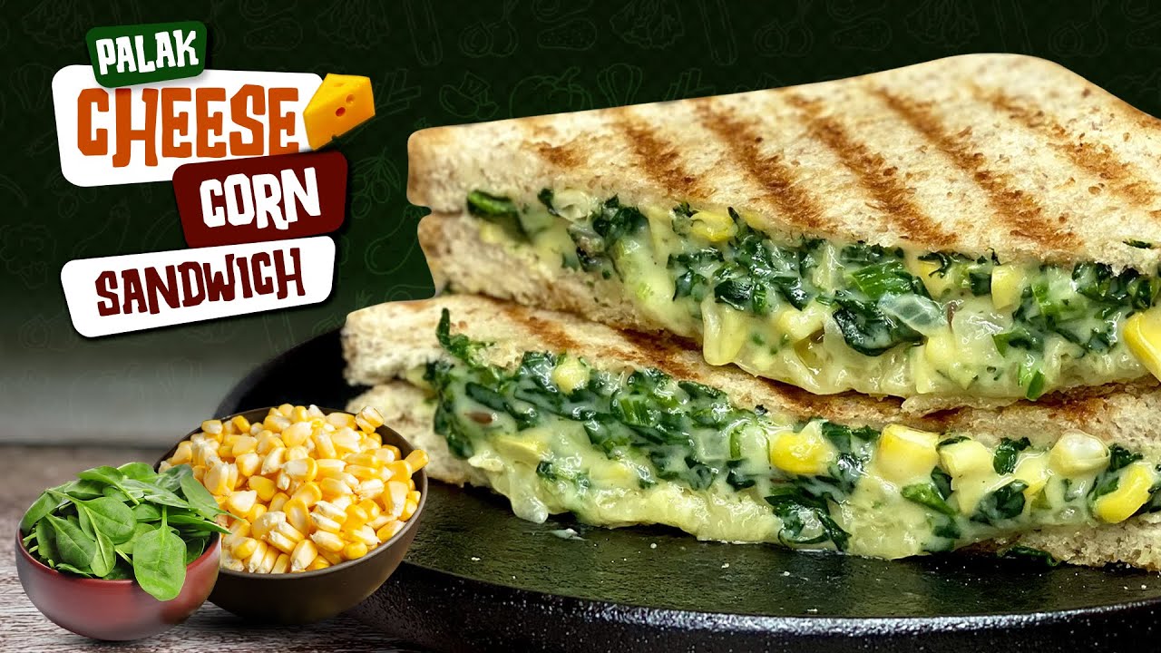 Palak Cheese Corn Sandwich | Palak Corn Sandwich Recipe | Cheesy Spinach Corn Sandwich | सैन्डविच