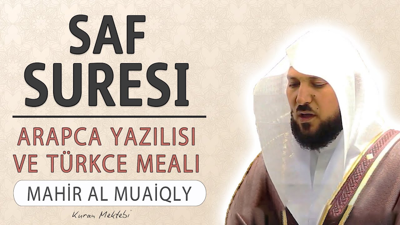 Saf suresi anlamı dinle Mahir al Muaiqly (Saf suresi arap&ccedil;a yazılışı okunuşu ve meali)