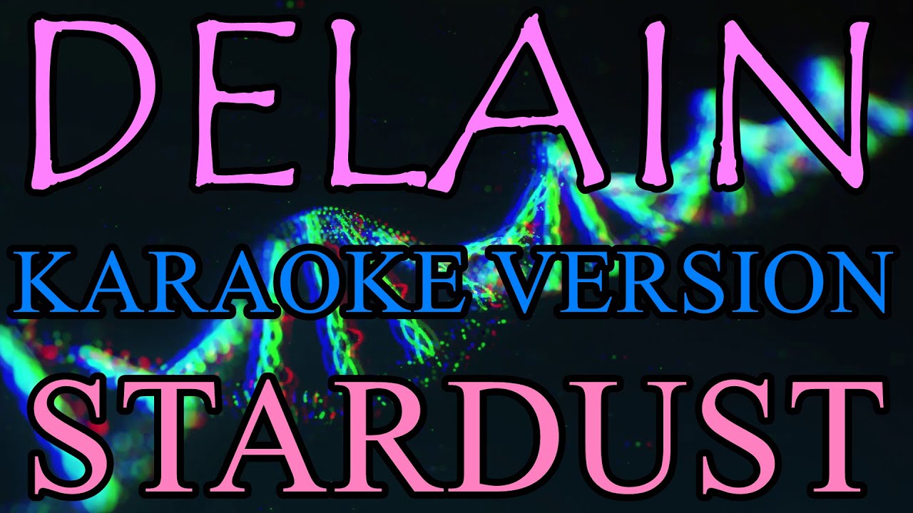 DELAIN - STARDUST - KARAOKE VERSION