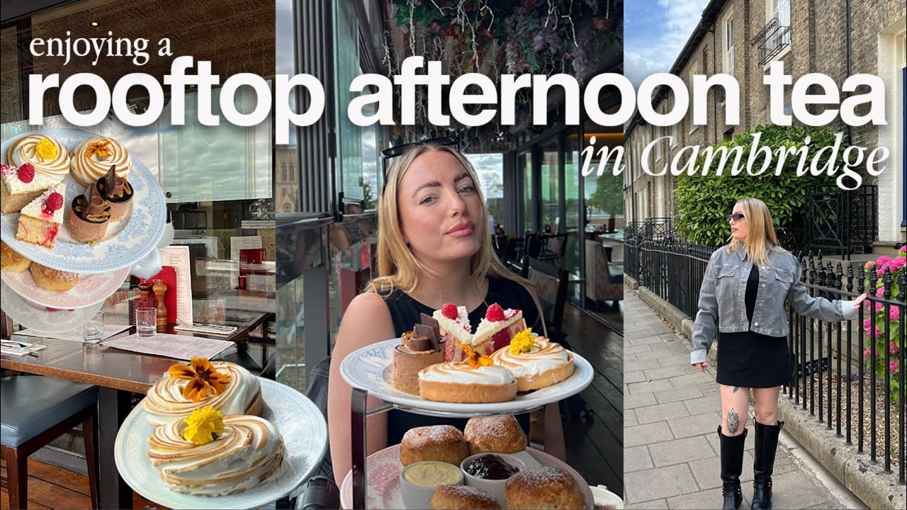 food diaries | afternoon tea at six in cambridge, 360 rooftop views, unlimited tea + yummy cakes