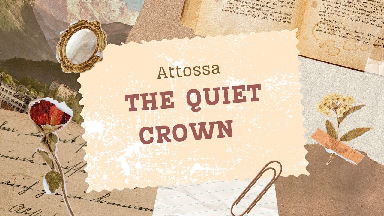 Attossa: The Quiet Crown