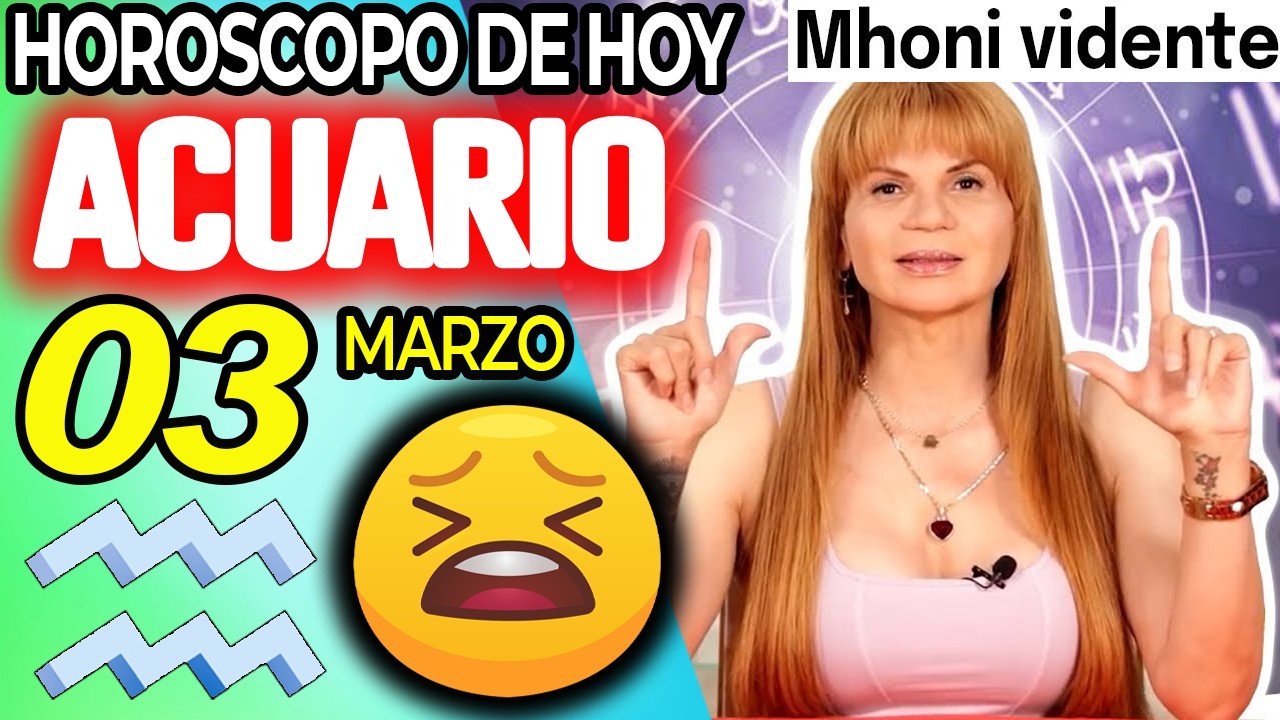 ACUARIO ♒PREPARATE😫PARA UNA NOTICIA MUY FUERTE🆘😤 Horóscopo De Hoy 3 De Marzo 2026 | Mhoni Vidente