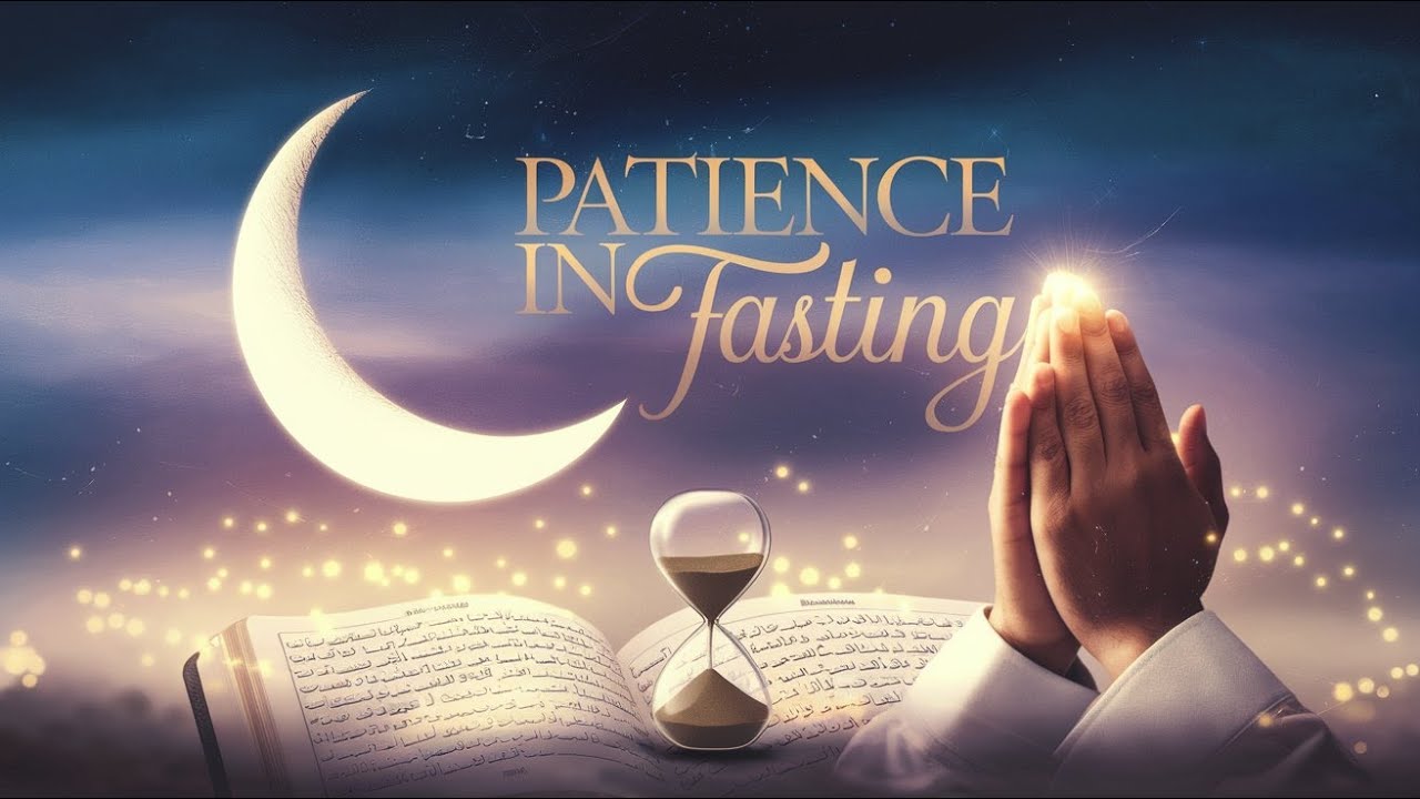 Patience in Fasting: Lessons in Resilience and Discipline