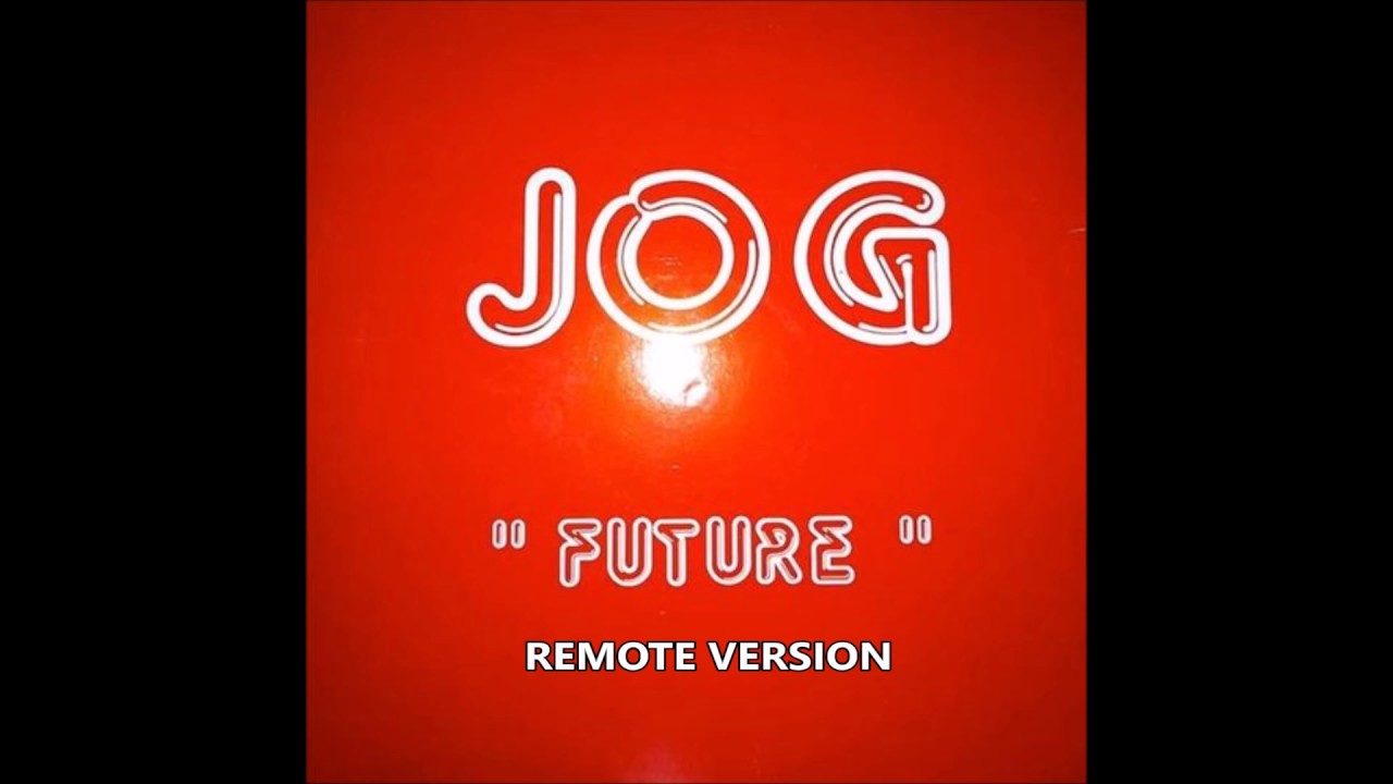Jog - Future(Remote Version)
