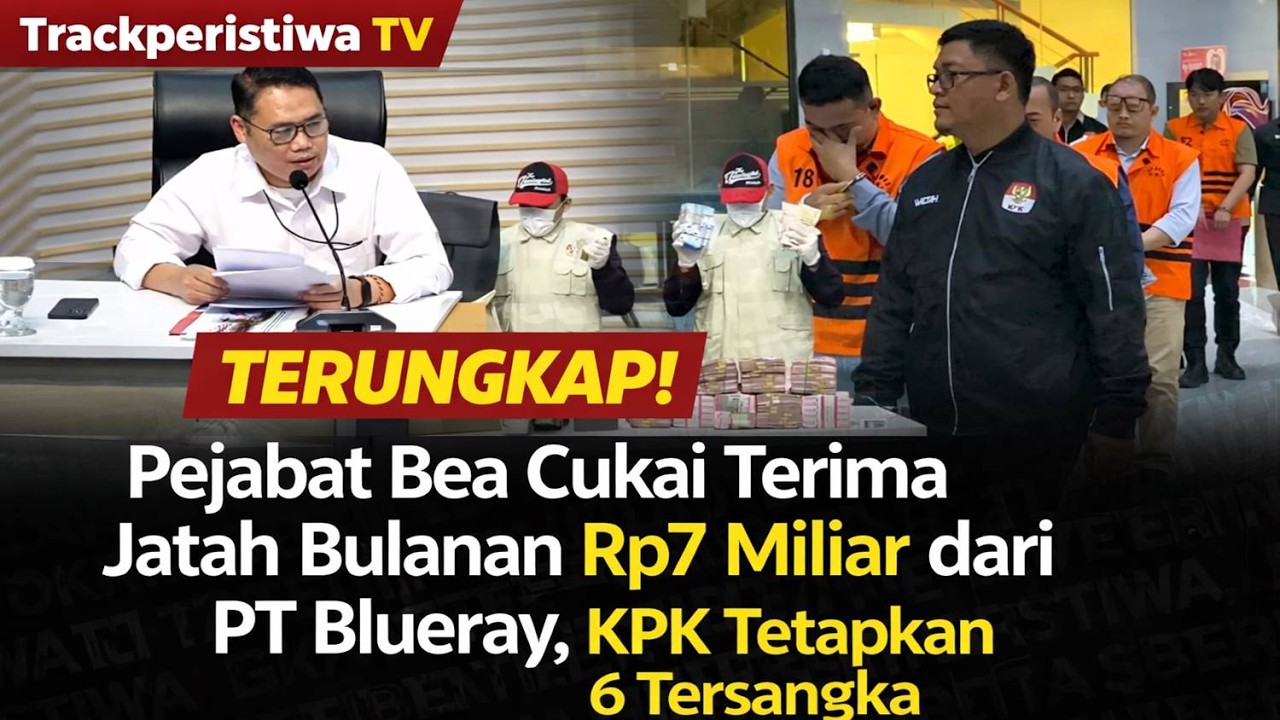 TERUNGKAP! Pejabat Bea Cukai Terima Jatah Bulanan Rp7 Miliar dari PT Blueray
