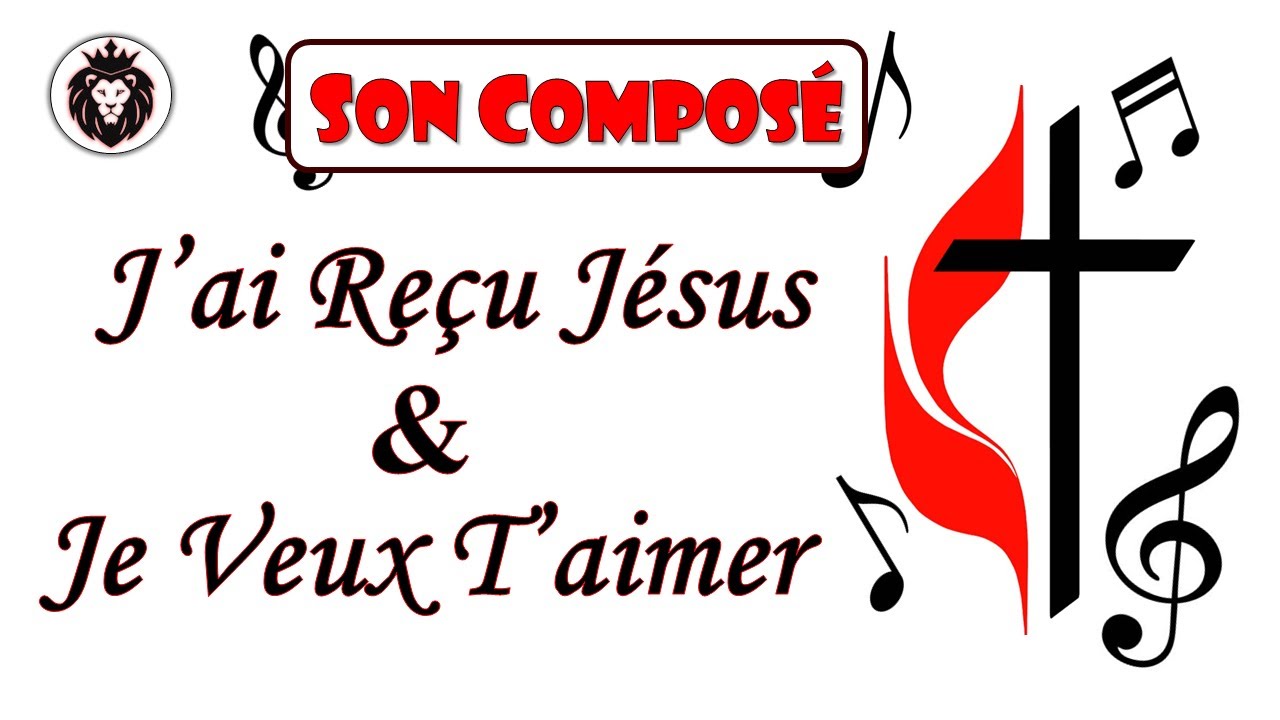 Musique chrétienne méthodiste ‘’J'ai reçu Jésus… & Je veux t'aimer ô Christ’’