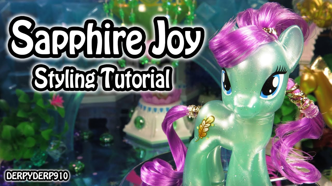 My Little Pony Sapphire Joy Hair Styling Tutorial (How To Style MLP Toy DIY)