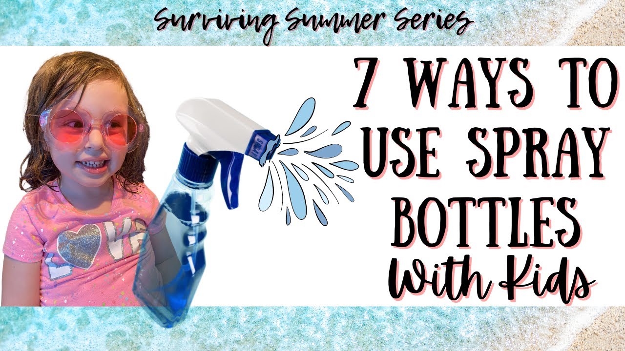 7 Ways to Use Spray Bottles with Kids