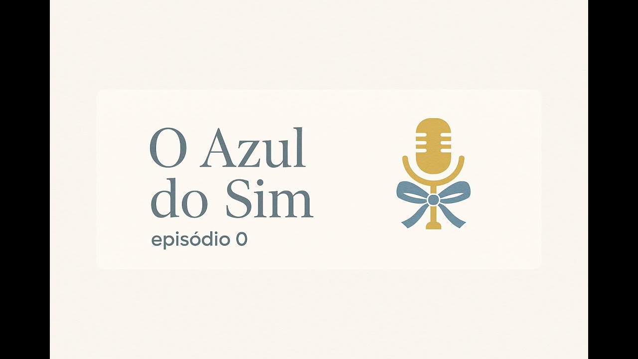 O porque do O Azul do Sim?! Com Auri, lucas e Phanie #001
