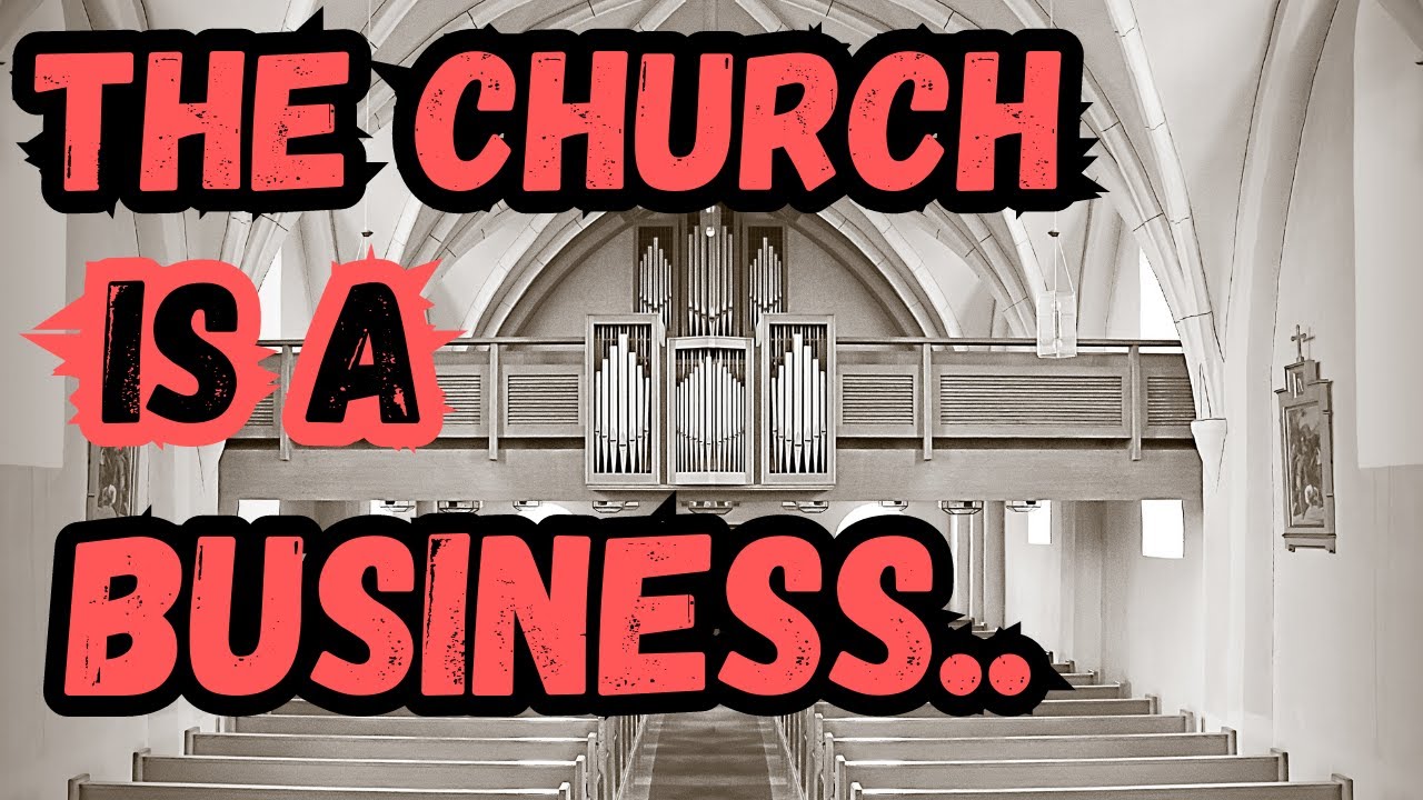 The CHURCH is a BUSINESS | Are They Corrupt?