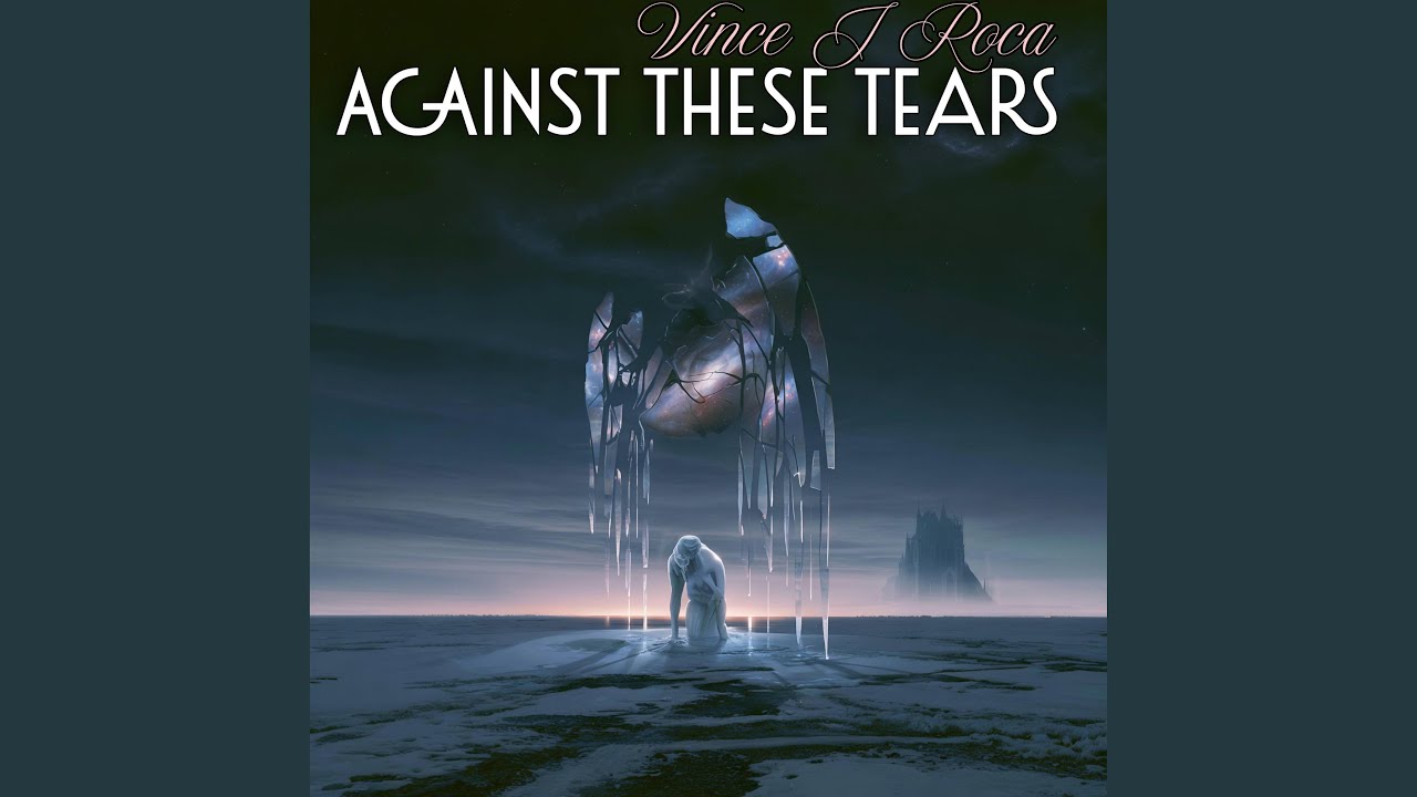 Against These Tears (Ethereal Version)