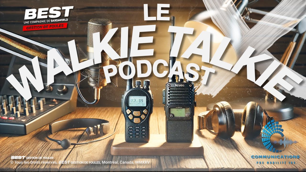 Le Walkie Talkie PODCAST - Tout Savoir sur les Radios Bidirectionnelles - BEST Gestion de Foules