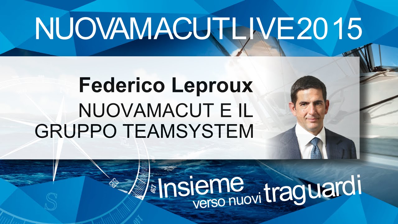 Federico Leproux | Nuovamacut e il gruppo TeamSystem | NMLIVE2015