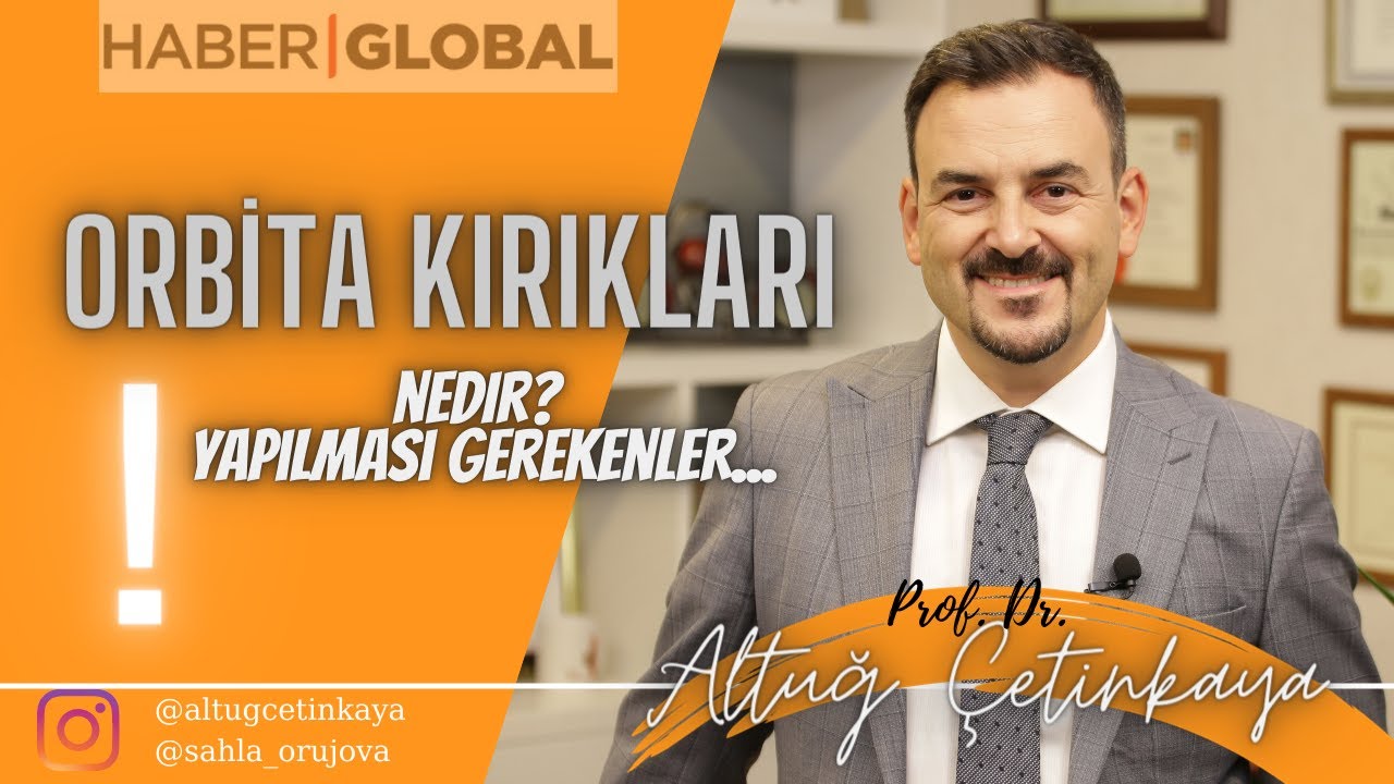 PROF. DR. ALTUĞ ÇETİNAYA | ORBİTA KIRIKLARI NEDİR?  - ŞAHLA ORUJOVA İLE A'DAN Z'YE SAĞLIK