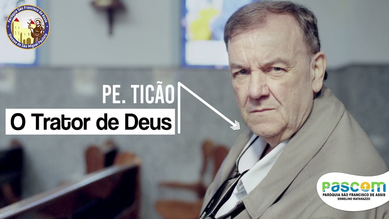 Document&aacute;rio Pe. Tic&atilde;o  - O Trator de Deus