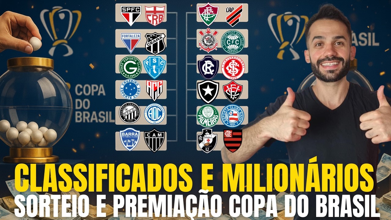 TIMES CLASSIFICADOS ESTÃO MILIONÁRIOS! VEJA OS ADVVERSÁRIOS DA PRÓXIMA FASE DA COPA DO BRASIL 2026!
