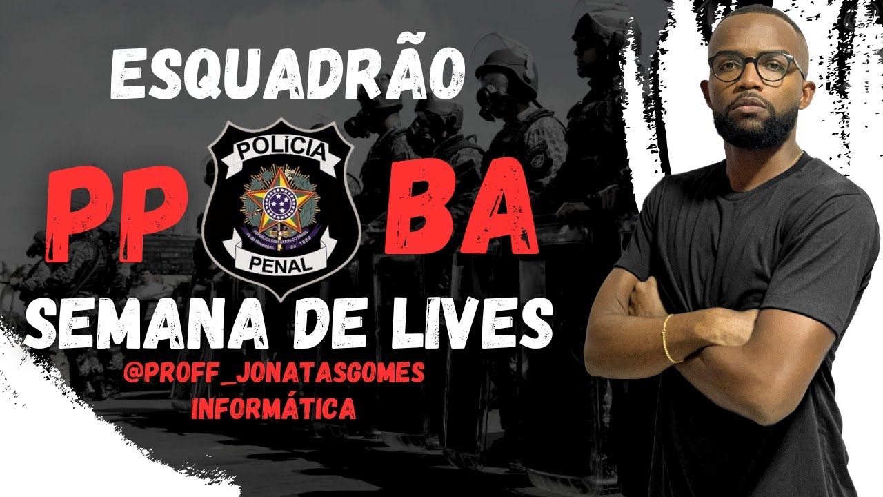 INFORMÁTICA: POLÍCIA PENAL BA - PPBA