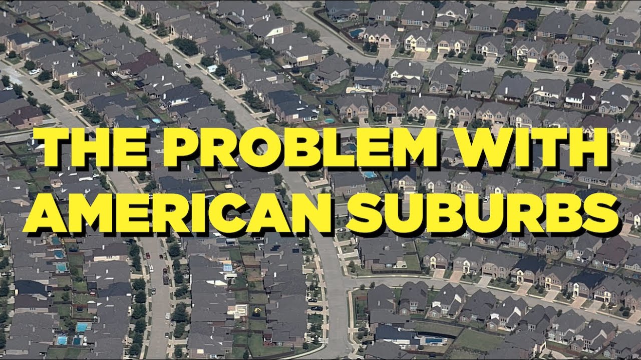 The Problem with American Suburbs