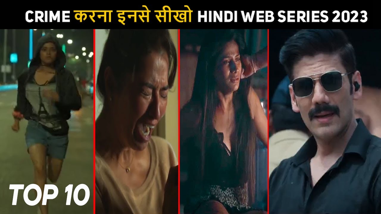 Top 10 Real Crime Thriller Hindi Web Series 2023