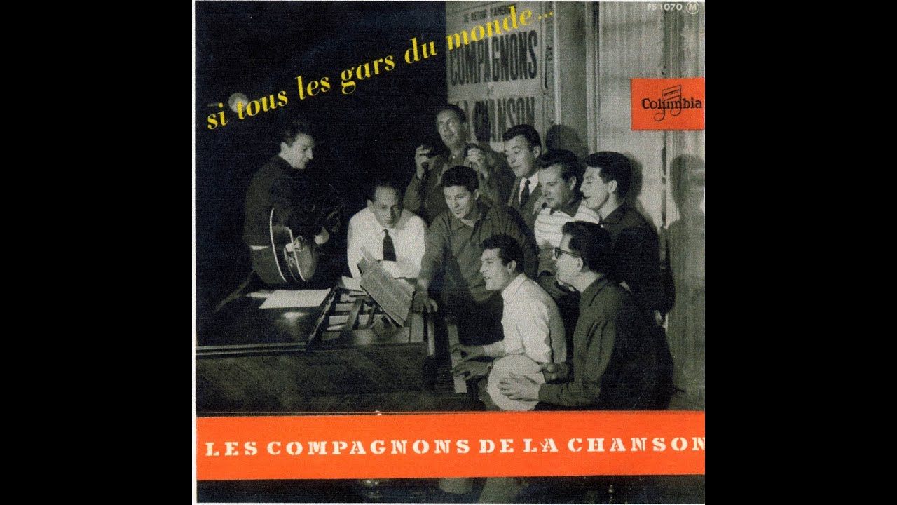 Si tous les gars du monde Les Compagnons de la chanson - Clip vidéo, paroles ci-dessous