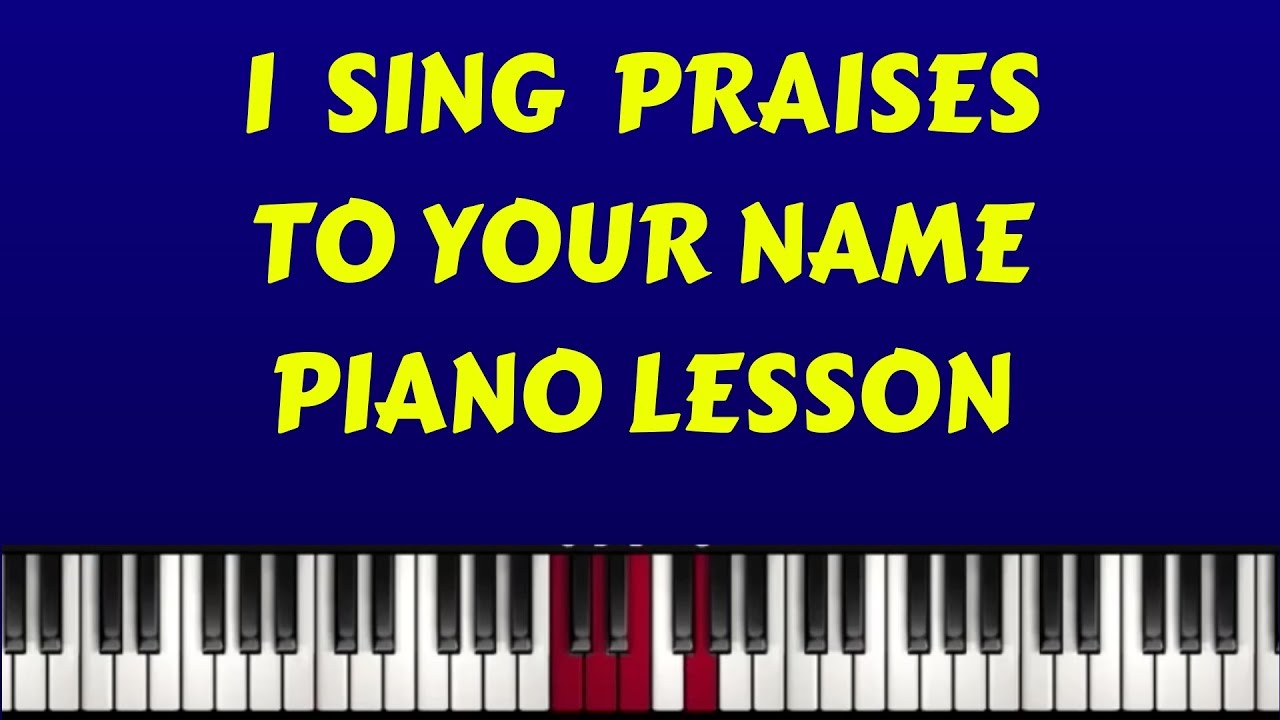 I Sing Praises To Your Name  Piano Tutorial(Instructor- Emmanuel)
