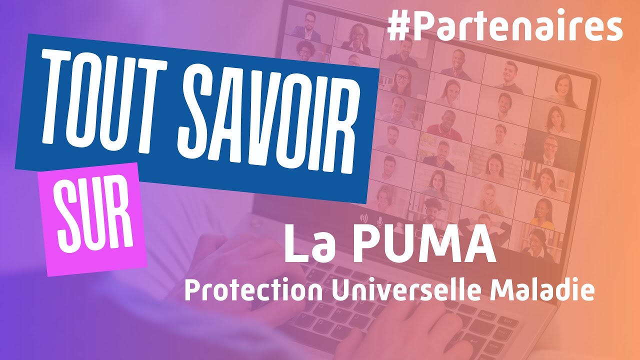 Webinaire - PUMA (Protection Universelle Maladie)