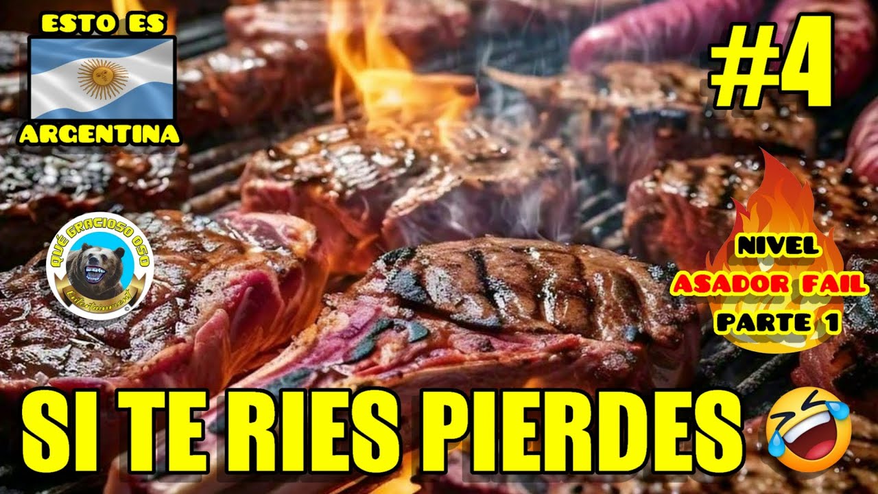 ESTO ES ARGENTINA 😎 - SI TE RÍES PIERDES #4 (NIVEL ASADOR FAIL) - IMPOSIBLE NO REIR 🤣🤣🤣