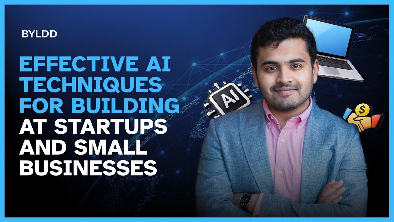Effective AI Techniques for Building at Startups and Small Businesses