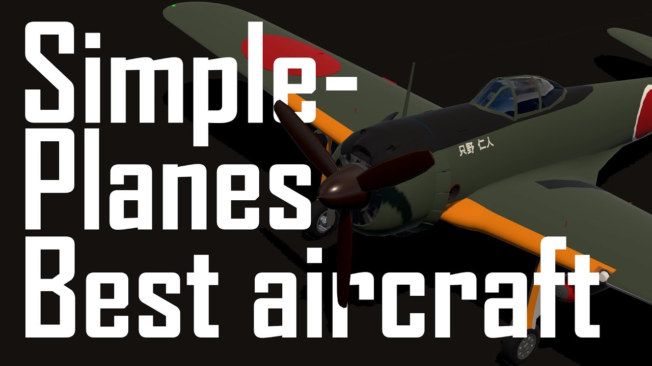 The best aircraft in SimplePlanes?