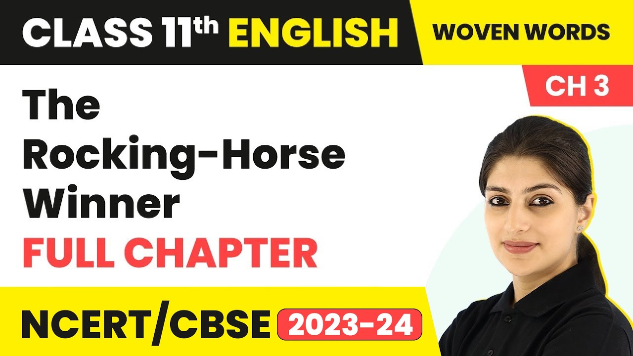 The Rocking-Horse Winner - Full Chapter Explanation | Class 11 English Chapter 3 | Woven Words