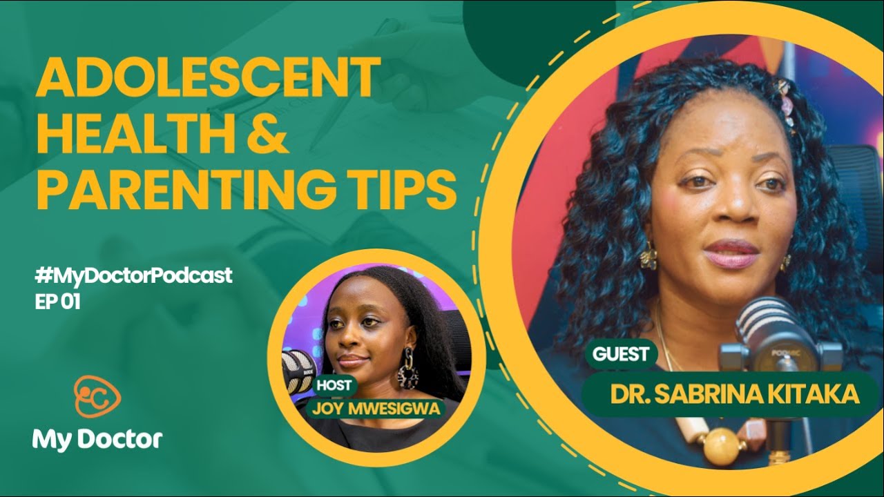 My Doctor Podcast EP1 | Child & Adolescent Health with Dr. Sabrina Kitaka