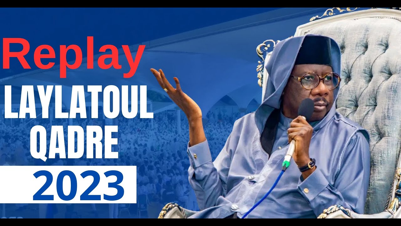🔴[Replay] LAYLATOUL QADR 2023 - Chez Serigne Moustapha Sy Al Maktoum