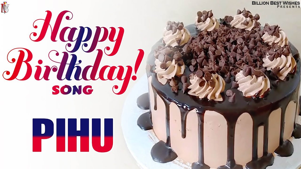Happy Birthday Pihu - Happy Birthday Video Song For Pihu | Birthday Songs With Names #Pihu