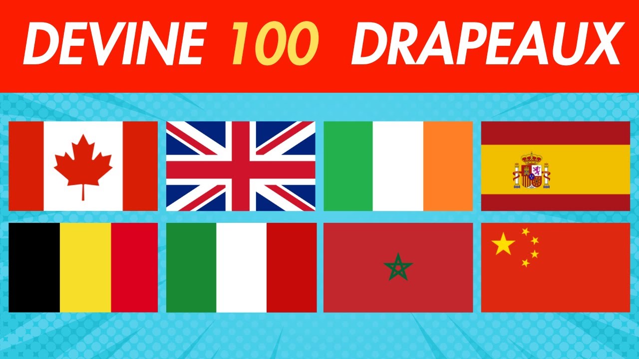 Devine 100 Pays &agrave; partir de leur Drapeaux - Quiz - Culture g&eacute;n&eacute;rale